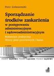 Sporządzanie środków zaskarżenia w postępowaniu administracyjnym i sądowoadministracyjnym. Komentarz w sklepie internetowym Booknet.net.pl