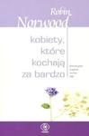 Kobiety, które kochają za bardzo w sklepie internetowym Booknet.net.pl