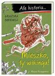 Ale historia... Mieszko ty wikingu! w sklepie internetowym Booknet.net.pl