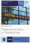 Organizacja pracy w hotelarstwie Podręcznik Tom 2 Kwalifikacja T.12 w sklepie internetowym Booknet.net.pl