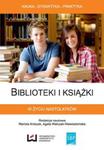 Biblioteki i książki w życiu nastolatków w sklepie internetowym Booknet.net.pl