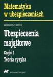 Ubezpieczenia majątkowe Część 1 Teoria ryzyka w sklepie internetowym Booknet.net.pl