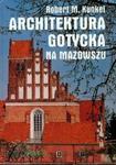 Architektura gotycka na Mazowszu w sklepie internetowym Booknet.net.pl