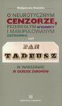 O neurotycznym cenzorze, przebiegłym wydawcy i manipulowanym czytelniku, czyli Pan Tadeusz w Warszaw w sklepie internetowym Booknet.net.pl