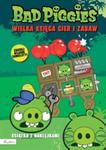 Bad Piggies Wielka księga gier i zabaw w sklepie internetowym Booknet.net.pl