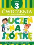 Uczeń na szóstkę. Ćwiczenia do ,,Naszego elementarza’’. Teczka. Część 3 w sklepie internetowym Booknet.net.pl