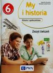 My i historia. Klasa 6, Szkoła podst. Historia. Zeszyt ćwiczeń w sklepie internetowym Booknet.net.pl