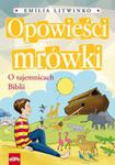 Opowieści mrówki O tajemnicach Biblii w sklepie internetowym Booknet.net.pl