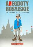 Anegdoty rosyjskie po polsku i po rosyjsku 1 w sklepie internetowym Booknet.net.pl