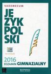 Egzamin gimnazjalny 2016. Język polski. Vademecum w sklepie internetowym Booknet.net.pl