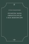 Sylwetki Koni Orientalnych i ich hodowców w sklepie internetowym Booknet.net.pl