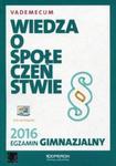 Wiedza o społeczeństwie Egzamin gimnazjalny 2016 Vademecum w sklepie internetowym Booknet.net.pl