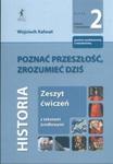 Poznać przeszłość zrozumieć dziś 2 Zeszyt ćwiczeń w sklepie internetowym Booknet.net.pl