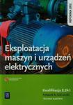 Eksploatacja maszyn i urządzeń elektrycznych Podręcznik do nauki zawodu technik elektryk E.24.1 w sklepie internetowym Booknet.net.pl