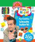 Centrum edukacji dziecięcej. Mister Maker. Pan Robótka. Wesołe kolorki w sklepie internetowym Booknet.net.pl