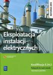 Eksploatacja instalacji elektrycznych Podręcznik do nauki zawodu w sklepie internetowym Booknet.net.pl
