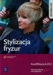 Stylizacja fryzur A.23.2 Podręcznik do nauki zawodu technik usług fryzjerskich w sklepie internetowym Booknet.net.pl
