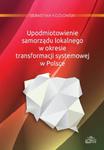 Upodmiotowienie samorządu lokalnego w okresie transformacji systemowej w Polsce w sklepie internetowym Booknet.net.pl