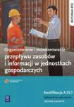 Organizowanie i monitorowanie przepływu zasobów i informacji w jednostkach gospodarczych Kwalifikacja A.32.1 Podręcznik do nauki zawodu w sklepie internetowym Booknet.net.pl