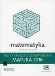 Matura 2016 Matematyka. Testy i Arkusze zakres rozszerzony w sklepie internetowym Booknet.net.pl