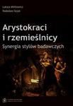 Arystokraci i rzemieślnicy Synergia stylów badawczych w sklepie internetowym Booknet.net.pl