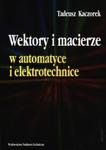 Wektory i macierze w automatyce i elektrotech. w sklepie internetowym Booknet.net.pl