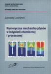 Numeryczna mechanika płynów w inżynierii chemicznej i procesowej w sklepie internetowym Booknet.net.pl