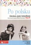 Po polsku. Klasa 3, Gimnazjum. Język polski. Ćwiczenia w sklepie internetowym Booknet.net.pl