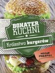 Bohater kuchni. Królestwo burgerów w sklepie internetowym Booknet.net.pl