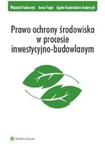 Prawo ochrony środowiska w procesie inwestycyjno-budowlanym w sklepie internetowym Booknet.net.pl