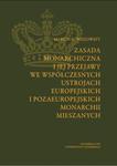 Zasada monarchiczna i jej przejawy we współczesnych ustrojach europejskich i pozaeuropejskich w sklepie internetowym Booknet.net.pl