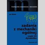 Zadania z mechaniki ogólnej Część 3 Dynamika w sklepie internetowym Booknet.net.pl