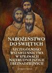 Nabożeństwo do Świętych szczególnego wstawiennictwa w sprawach najtrudniejszych i beznadziejnych w sklepie internetowym Booknet.net.pl