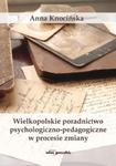 Wielkopolskie poradnictwo psychologiczno - pedagogiczne w procesie zmiany w sklepie internetowym Booknet.net.pl
