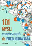 101 myśli pozytywnych do pokolorowania w sklepie internetowym Booknet.net.pl