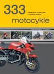 333 motocykle. Najlepsze motocykle z całego świata w sklepie internetowym Booknet.net.pl