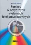 Pomiary w optycznych systemach telekomunikacyjnych w sklepie internetowym Booknet.net.pl