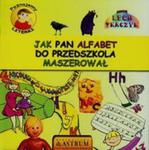 Poznajemy literki Jak pan alfabet do przedszkola maszerował + CD w sklepie internetowym Booknet.net.pl