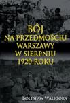 Bój na przedmościu Warszawy w sierpniu 1920 roku w sklepie internetowym Booknet.net.pl