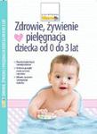 Zdrowie, żywienie i pielęgnacja dziecka od 0 do 3 lat w sklepie internetowym Booknet.net.pl