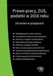 Prawo pracy ZUS podatki w 2016 roku w sklepie internetowym Booknet.net.pl