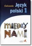 Między nami.Klasa 1. Gimnazjum.Język polski. Ćwiczenia w sklepie internetowym Booknet.net.pl