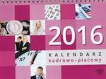 Kalendarz kadrowo-płacowy 2016 w sklepie internetowym Booknet.net.pl