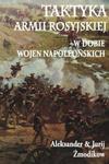 Taktyka armii rosyjskiej w dobie wojen napoleońskich w sklepie internetowym Booknet.net.pl