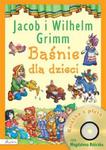 Baśnie dla dzieci. Jacob i Wilhelm Grimm + CD w sklepie internetowym Booknet.net.pl