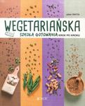 Wegetariańska szkoła gotowania krok po kroku w sklepie internetowym Booknet.net.pl