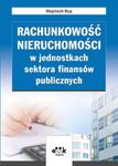 Rachunkowość nieruchomości w jednostkach sektora finansów publicznych w sklepie internetowym Booknet.net.pl