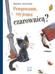 Przepraszam czy jesteś czarownicą? w sklepie internetowym Booknet.net.pl