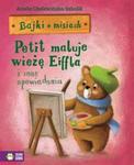 Bajki o misiach Część 4 Petit maluje wieżę Eiffla i inne opowiadania w sklepie internetowym Booknet.net.pl