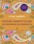 Sztuka uważności Radosne i energetyzujące kolorowanie dla dorosłych w sklepie internetowym Booknet.net.pl